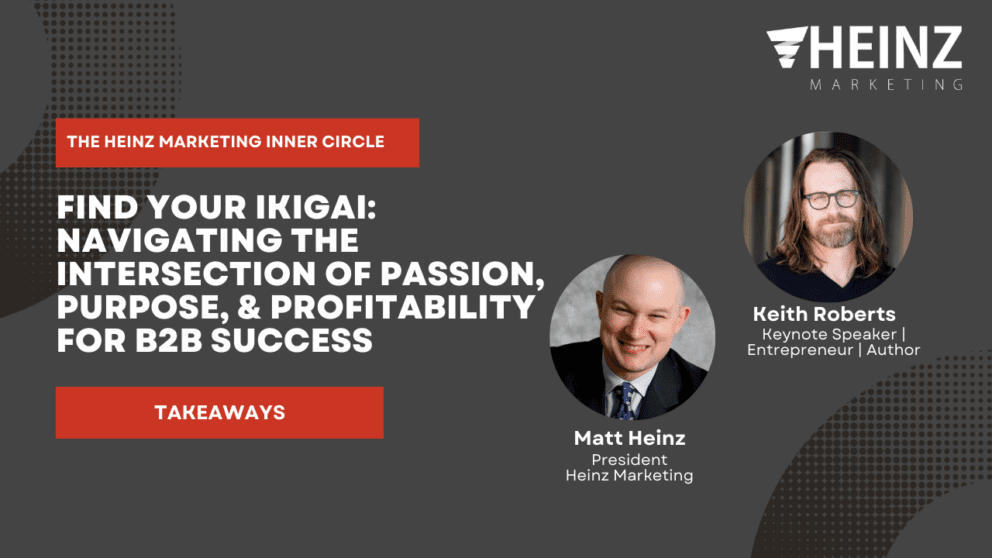 INNER CIRCLE:  Finding Your Ikigai: Navigating the Intersection of Passion, Purpose, and Profitability for B2B Success