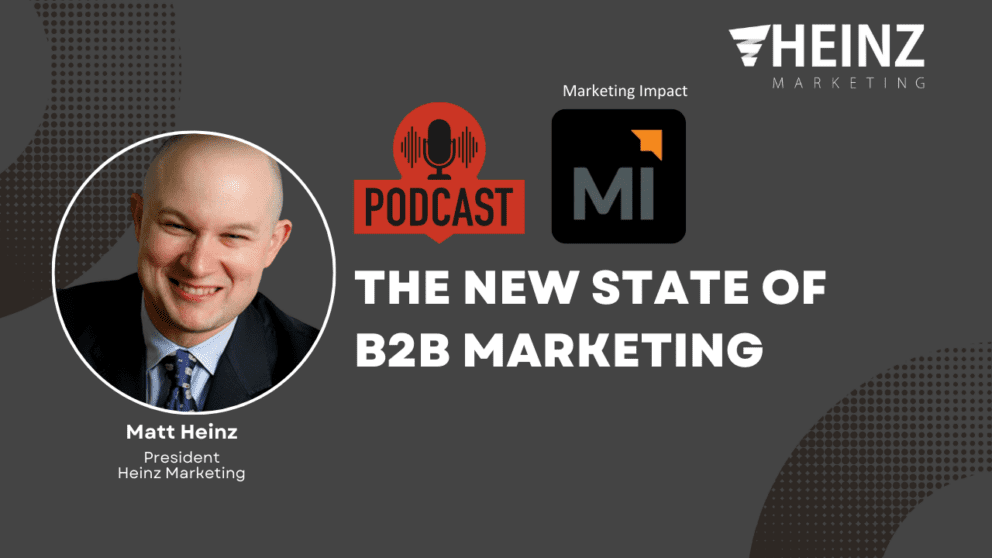 [PODCAST]  Market Impact Insights: The New State Of B2B Marketing – Matt Heinz